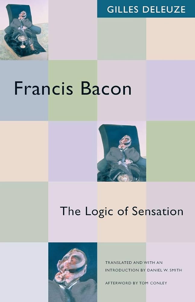 Gilles Deleuze - Francis Bacon The Logic of Sensation